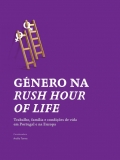 Género na rush hour of life: trabalho, família e condições de vida em Portugal e na Europa